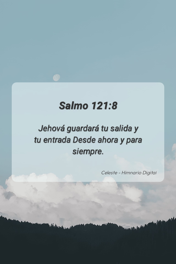 Reflexión sobre Salmo 121:8