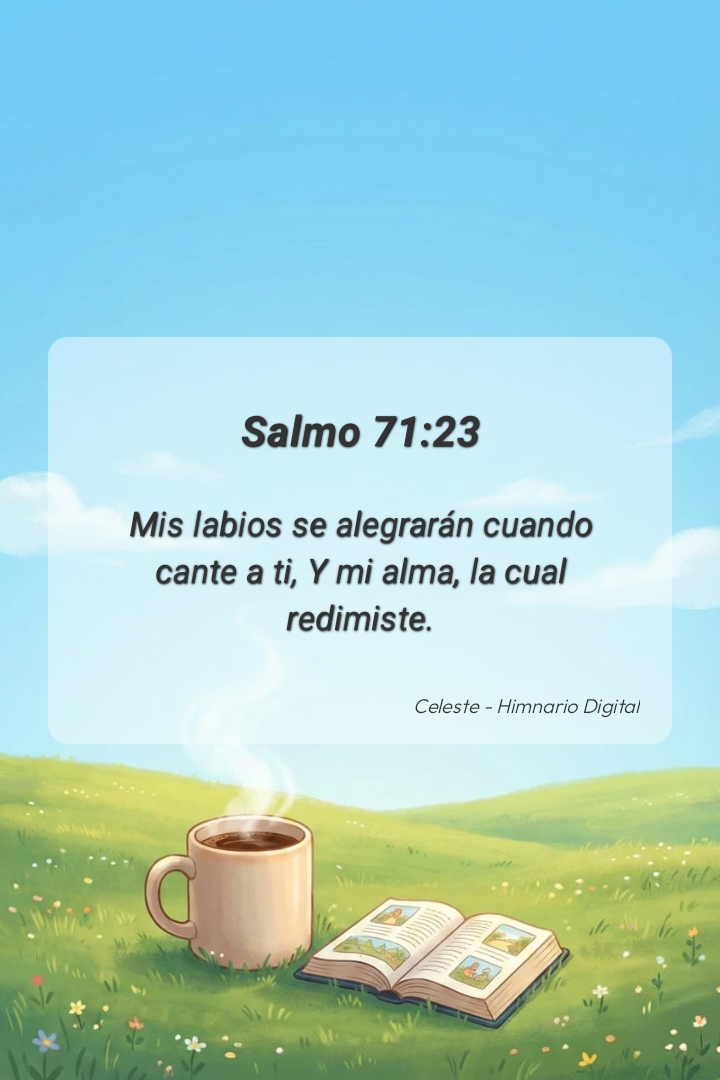 Reflexión cristiana diaria sobre Salmo 71:23 - Celeste